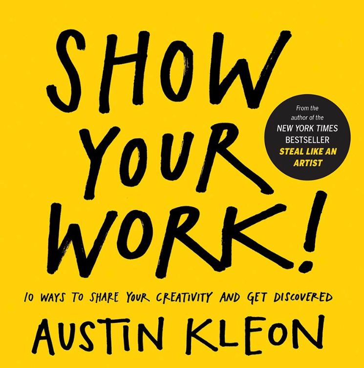 Show Your Works - Austin Kleon